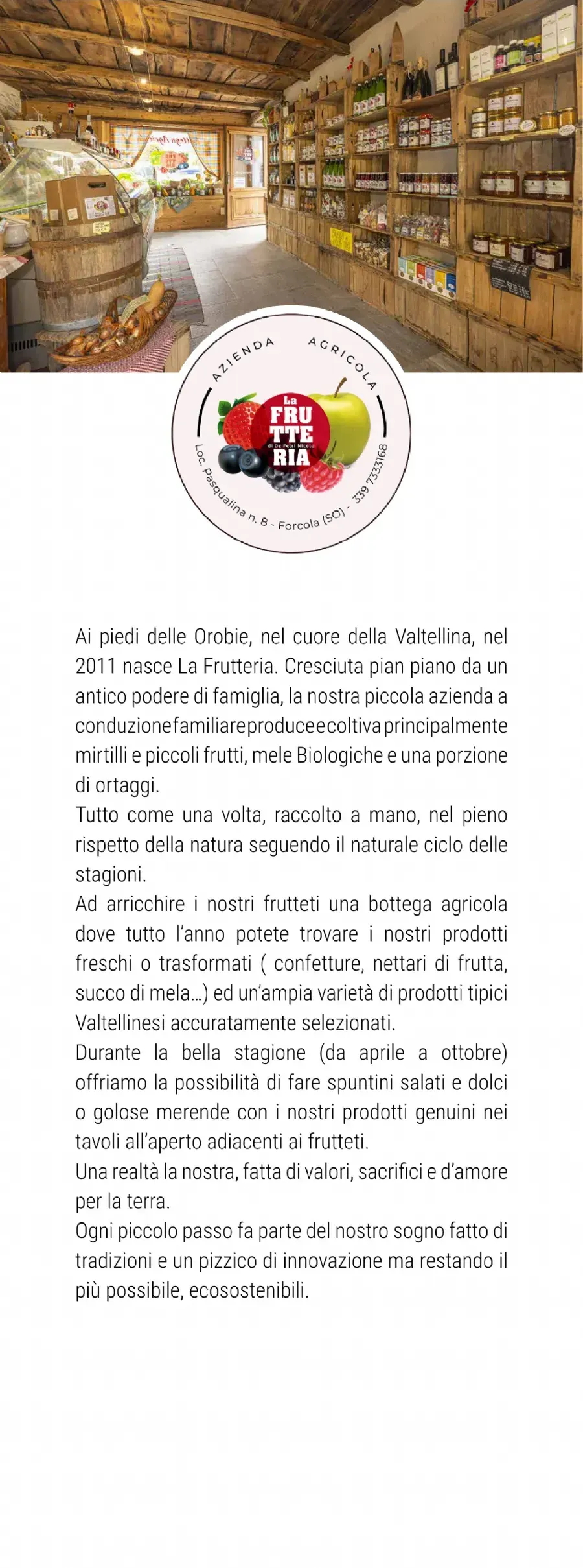 Listino online : Listino La Frutteria di De Petri Nicola Forcola (SO) Località Pasqualina, 8